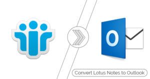 Best Way to Convert Lotus Notes to Outlook / A DIY Guide