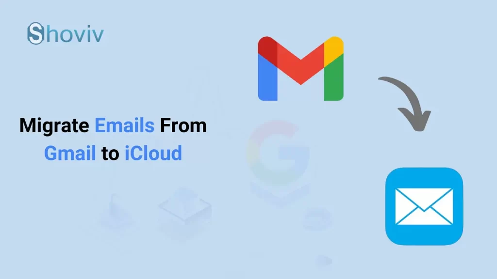 migrate emails from Gmail to iCloud