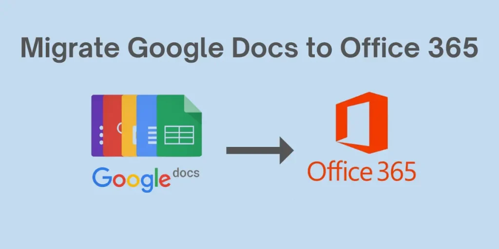 Migrate Google Docs to Office 365