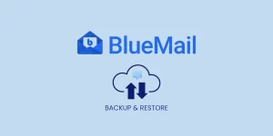 Backup BlueMail Emails from Mail Account banner image